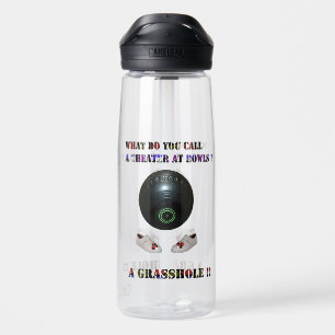 What Do You A Cheat At  Lawn Bowls, Water Bottle