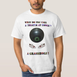 What Do You Call A Cheater At Lawn Bowls, Funny  T-Shirt
