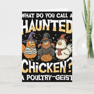 What Do You Call A Haunted Chicken A Poultry Geist Card