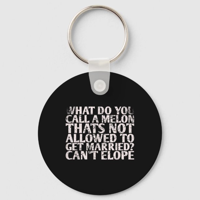 What Do You Call A Melon Thats Not Allowed For Bri Key Ring (Front)