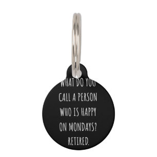 What Do You Call A Person Who Is Happy On Mondays Pet Tag