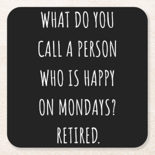 What Do You Call A Person Who Is Happy On Mondays Square Paper Coaster