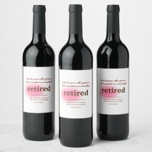 what do you call a person who's excited retirement wine label
