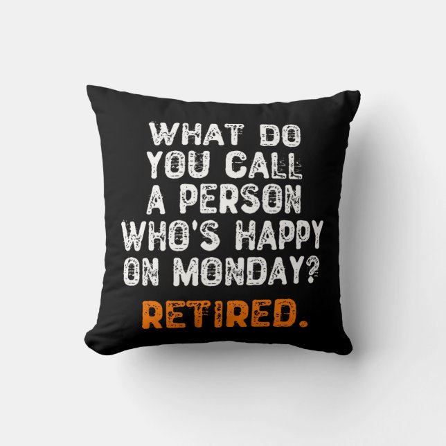 What Do You Call a Person Who's Happy On Monday? Cushion (Front)
