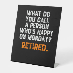 What Do You Call a Person Who's Happy On Monday? Pedestal Sign