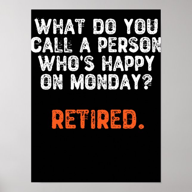 What Do You Call a Person Who's Happy On Monday? Poster (Front)