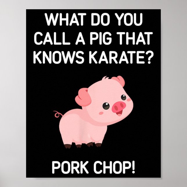 What Do You Call A Pig That Knows Karate  Poster (Front)