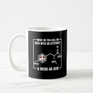 What Do You Call An Acid With An Attitude? A Mean Coffee Mug