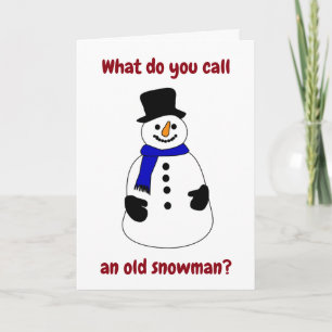 WHAT DO YOU CALL AN "OLD SNOWMAN" CHRISTAMS HUMOR HOLIDAY CARD