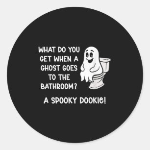 What Do You Get When A Ghost Goes To The Bathroom_ Classic Round Sticker