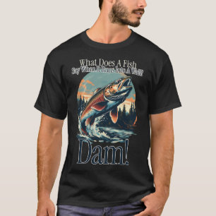 What Does A Fish Say T-Shirt