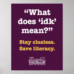 What does 'idk' mean? poster