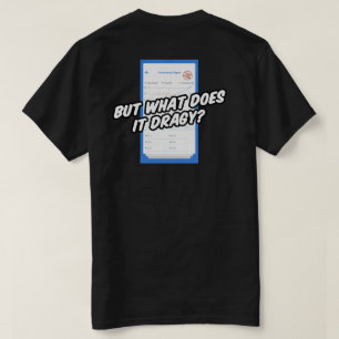What Does it Dragy T-Shirt