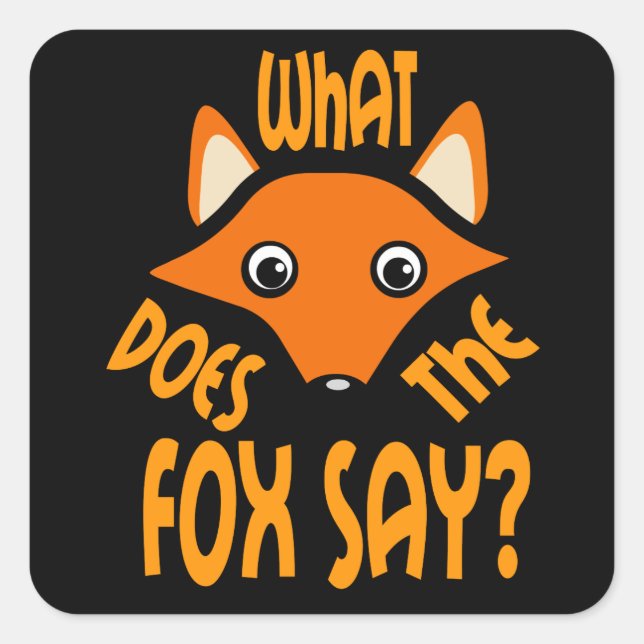 What Does the Fox Say Square Sticker (Front)
