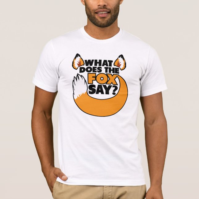 What Does the Fox Say? T-Shirt (Front)