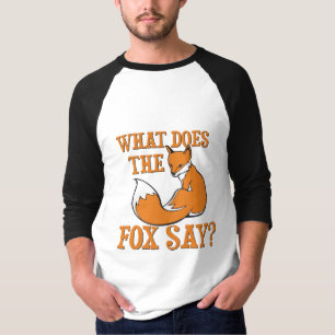What Does The Fox Say? T-Shirt