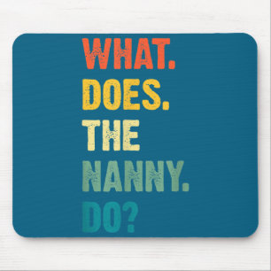What Does The Nanny Do Black Uni Adult  Mouse Pad