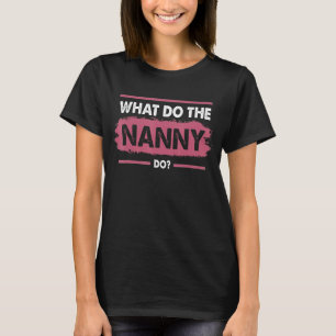 What Does The Nanny Do Sisterwives 5 T-Shirt