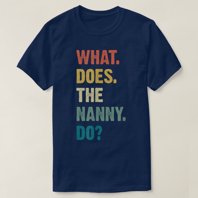 What does the Nanny do T-Shirt (Design Front)