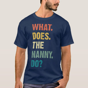 What does the Nanny do T-Shirt
