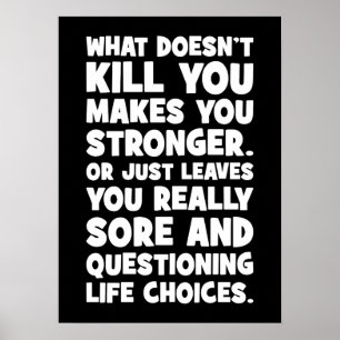 What Doesn’t Kill You Makes You Stronger Funny Gym Poster