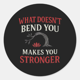 What Doesn't Bend You Makes You Stronger Yoga Desi Classic Round Sticker