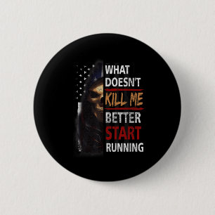 What Doesn't Kill Me Better Start Running Skeleton 6 Cm Round Badge