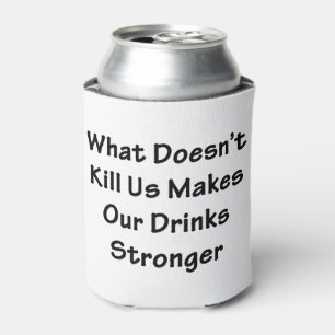 What Doesn't Kill Us Can Cooler