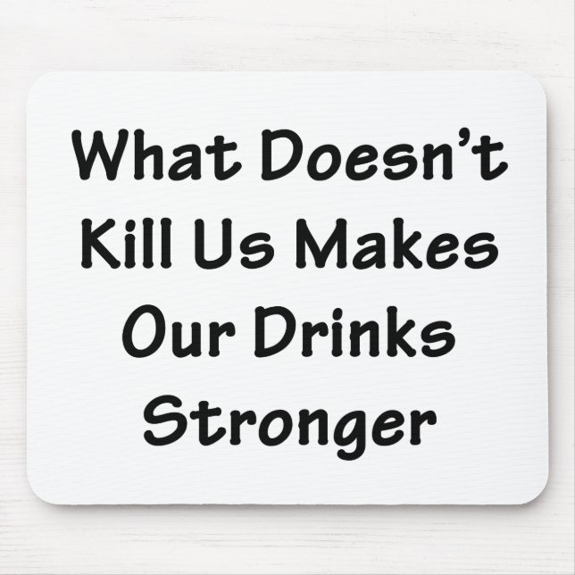 What Doesn't Kill Us Mouse Pad (Front)