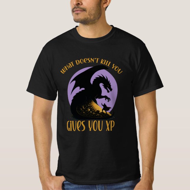What Doesnt Kill You Gives You XP T-Shirt (Front)