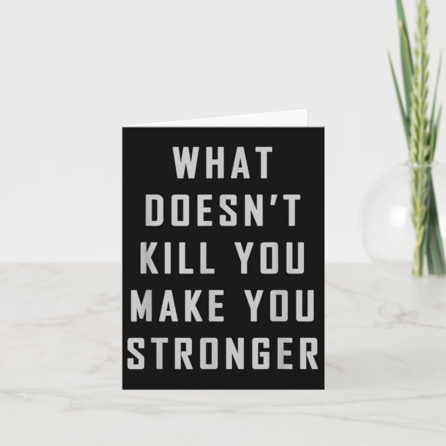 What Doesn't Kill You Make You Stronger Motivation Card (Front)