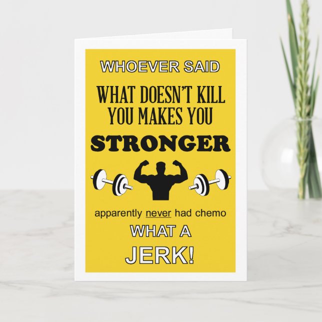 What Doesn't Kill you makes you Stronger customise Card (Front)