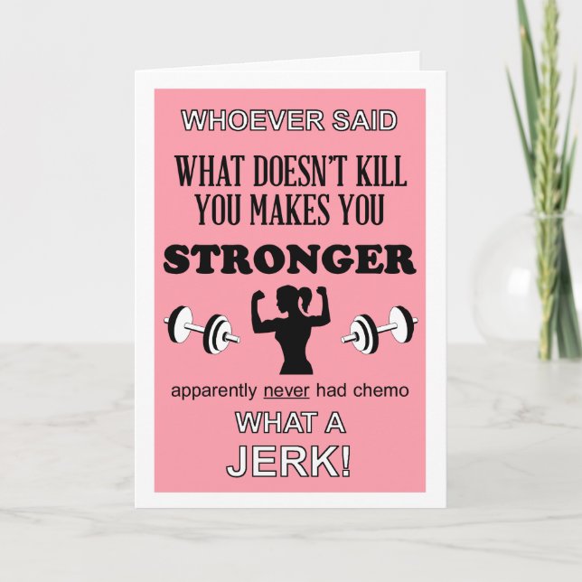 What Doesn't Kill you makes you Stronger customise Card (Front)