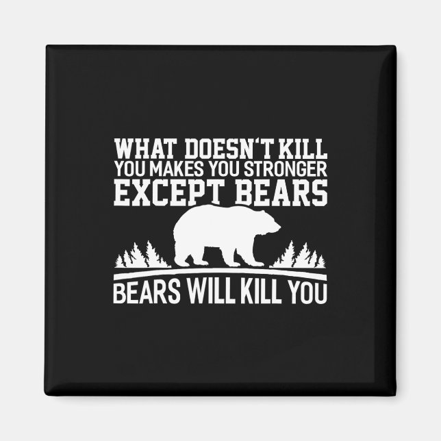What Doesn't Kill You Makes You Stronger Except Be Magnet (Front)