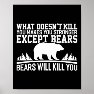 What Doesn't Kill You Makes You Stronger Except Be Poster