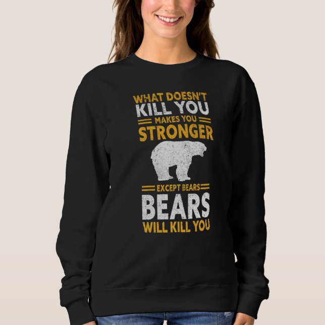 What Doesn't Kill You Makes You Stronger Mountain  Sweatshirt (Front)