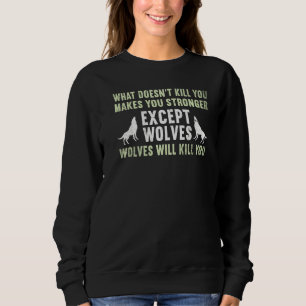 What Doesn't Kill You Makes You Stronger Mountain Sweatshirt