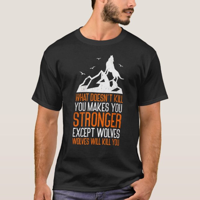 What Doesn't Kill You Makes You Stronger  Mountain T-Shirt (Front)