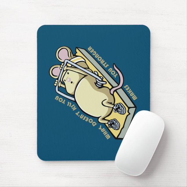 What doesn't kill you makes you stronger mouse pad (With Mouse)