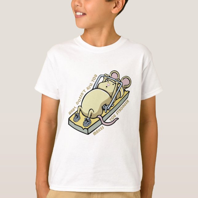 What Doesn't Kill You Makes You Stronger T-Shirt (Front)