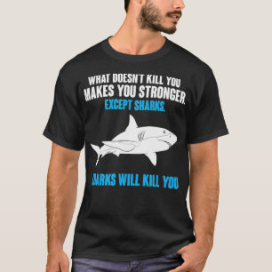 What Doesnt Kill You Makes You Stronger T-Shirt
