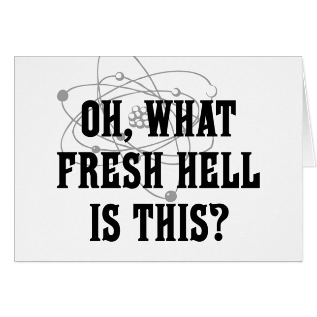 What fresh hell is this? (Front Horizontal)