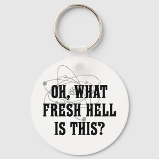 What fresh hell is this? key ring
