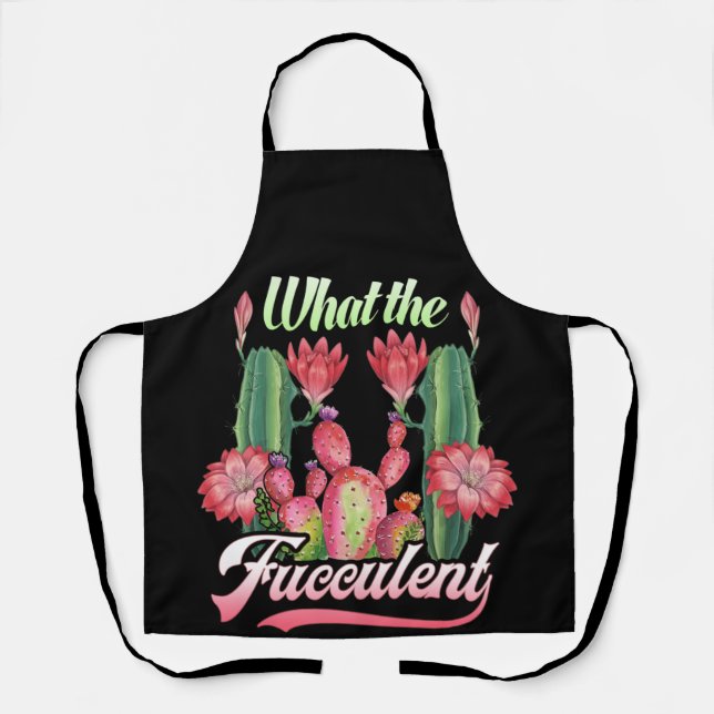 What Fucculent Cactus Succulents Plants Gardening Apron (Front)