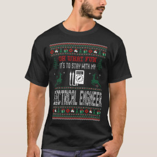 What Fun Stay With Electrical Engineer Christmas T-Shirt