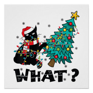 WHAT Funny Black Cat Santa Pushing Christmas Tree Poster