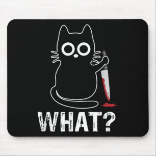 What_ - Funny Cat With Knife Graphic Design Mouse Pad