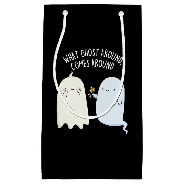 What Ghost Around Comes Around Halloween Pun  Small Gift Bag (Front)