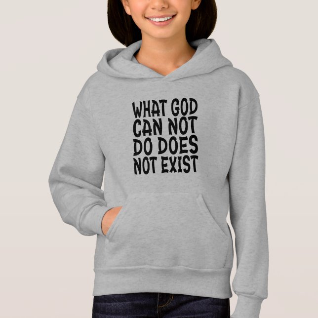 WHAT GOD CANNOT DO DOES NOT EXIST. (Front)