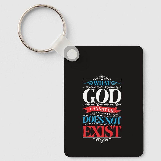 What God Cannot Do Does Not Exist Key Ring (Front)